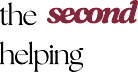 The Second Helping