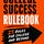 The College Success Rulebook: Practical Advice for College