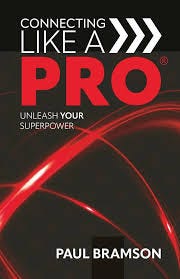 Connecting Like A PRO®: Unleash Your Superpower: Bramson, Paul: 9798998559204: Amazon.com: Books