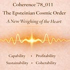 Coherence ’78_011: The Epsteinian Cosmic Order