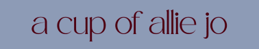 a cup of allie jo