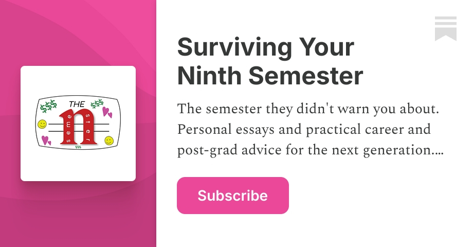 Surviving Your Ninth Semester | Jade Walters | Substack
