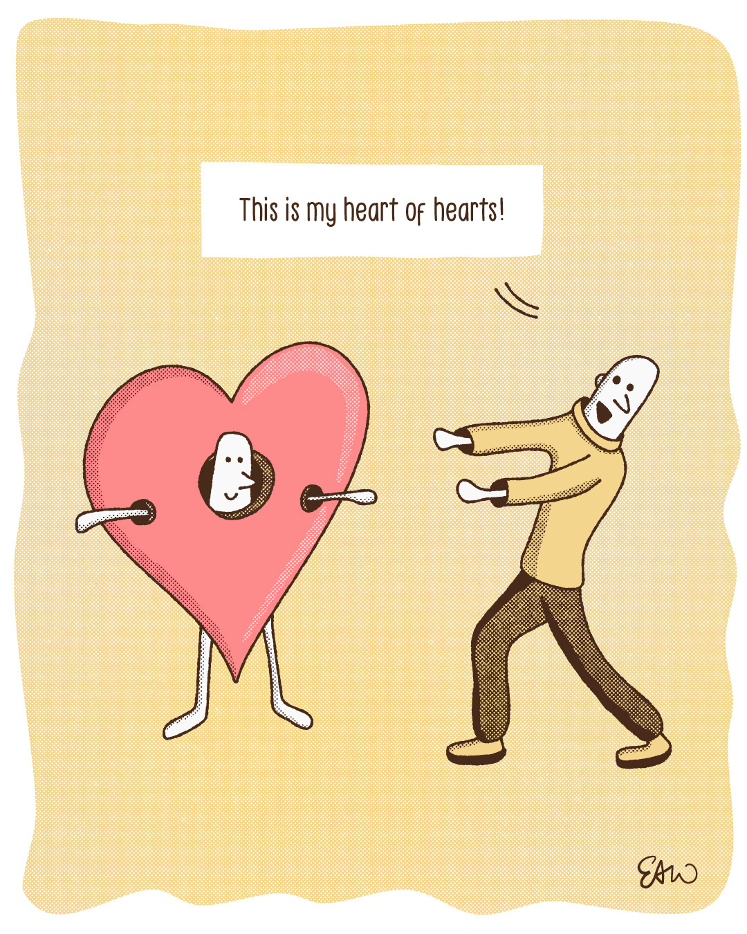 Cartoon showing a character joyously pointing at another character dressed in a heart-shaped suit. The speech bubble reads, this is my heart of hearts. Cartoon showing a character joyously pointing at another character dressed in a heart-shaped suit. The speech bubble reads, this is my heart of hearts.