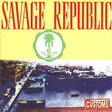 Savage Republic | Customs | Album ...