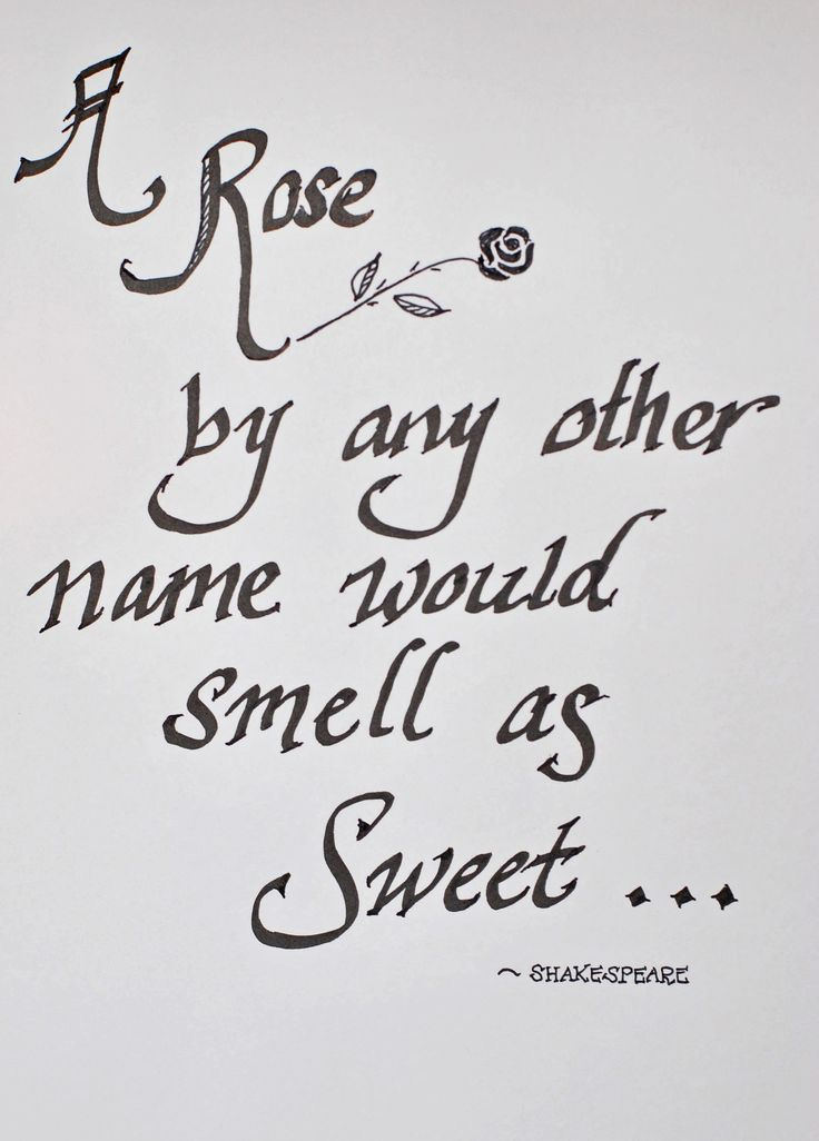 This may contain: a rose is by any other name would smell as sweet handwritten quote on white paper