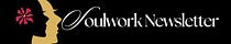 The Soul Work Newsletter
