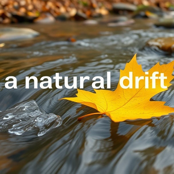 A Natural Drift