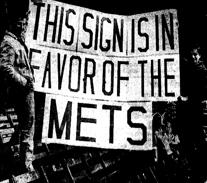 “This Sign Is In Favor of the Mets.” “This Sign Is In Favor of the Mets.”