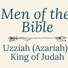 S6 Episode 607 - Uzziah, King of Judah