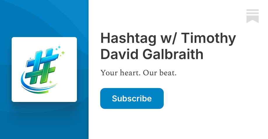 Hashtag w/ Timothy David Galbraith | Substack