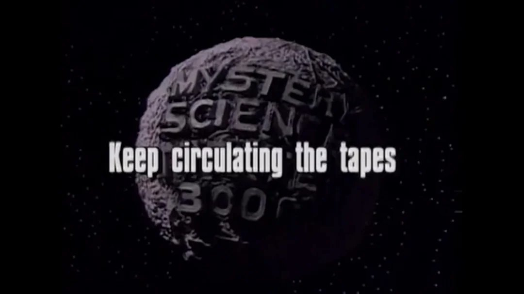 Thomas Cherryhomes on X: "For #MST3K fans, in light of the sheer insanity  that's been happening: KEEP CIRCULATING THE TAPES. https://t.co/ldwY3nAnBH"  / X