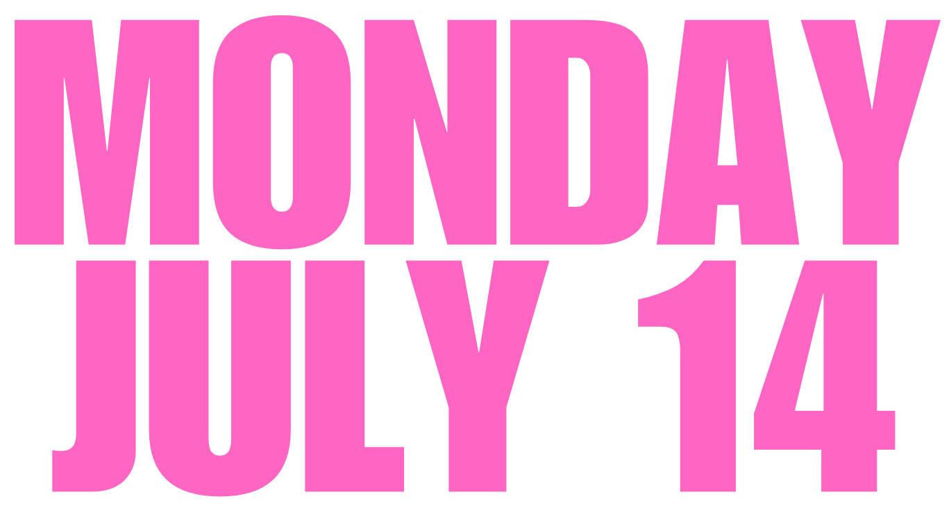 MONDAY, JULY 14, 2025