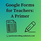 🖥️ Google Forms for Teachers: A Primer (+ Templates)