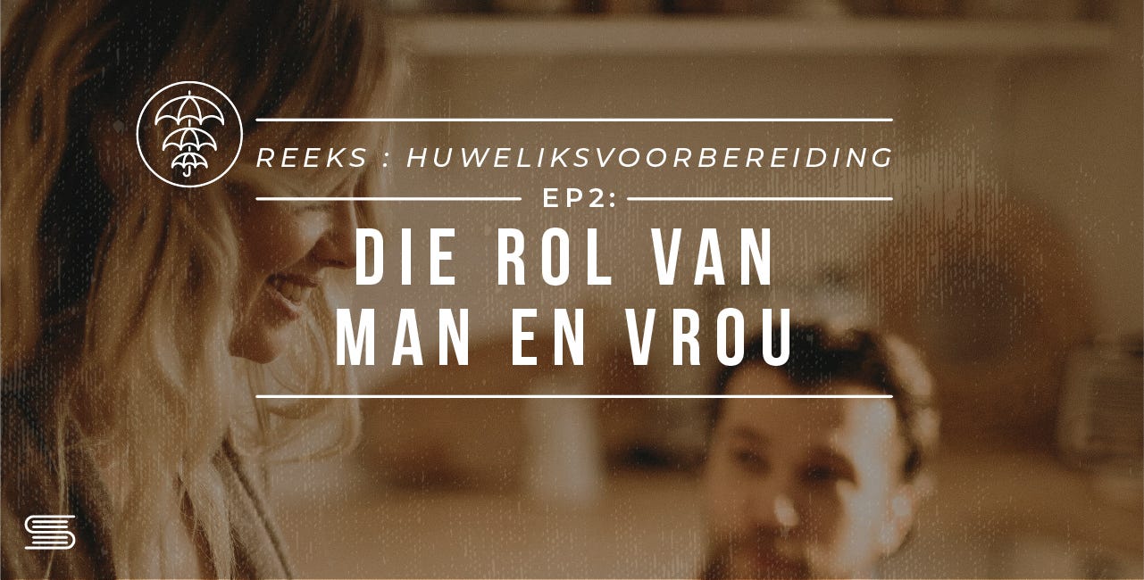 Huweliksvoorbereiding: Die rol van die man en die vrou
