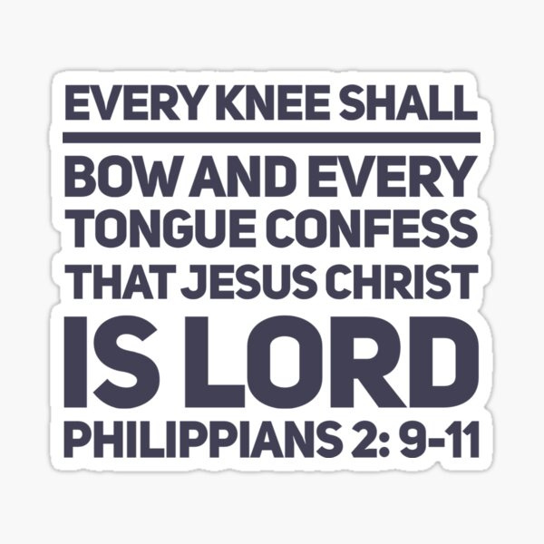 Every knee shall bow " Sticker for Sale by Cartersteel | Redbubble