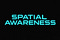 Spatial Awareness