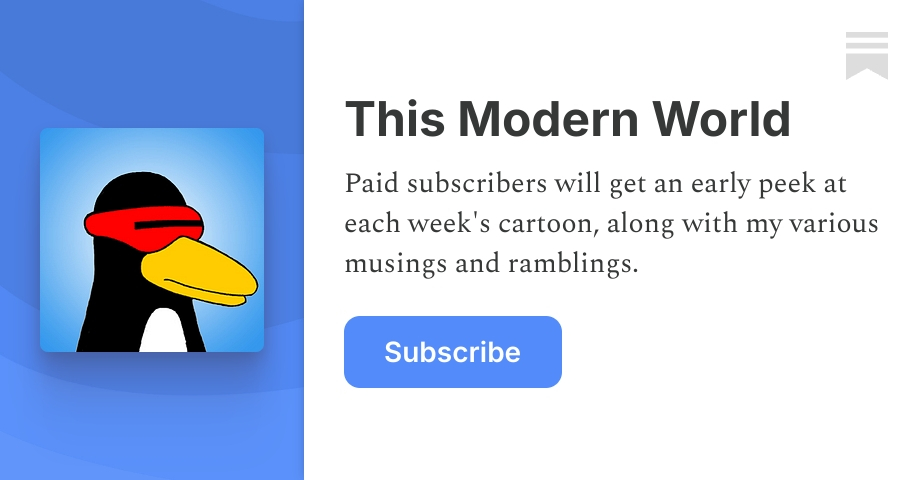 This Modern World | Tom Tomorrow | Substack