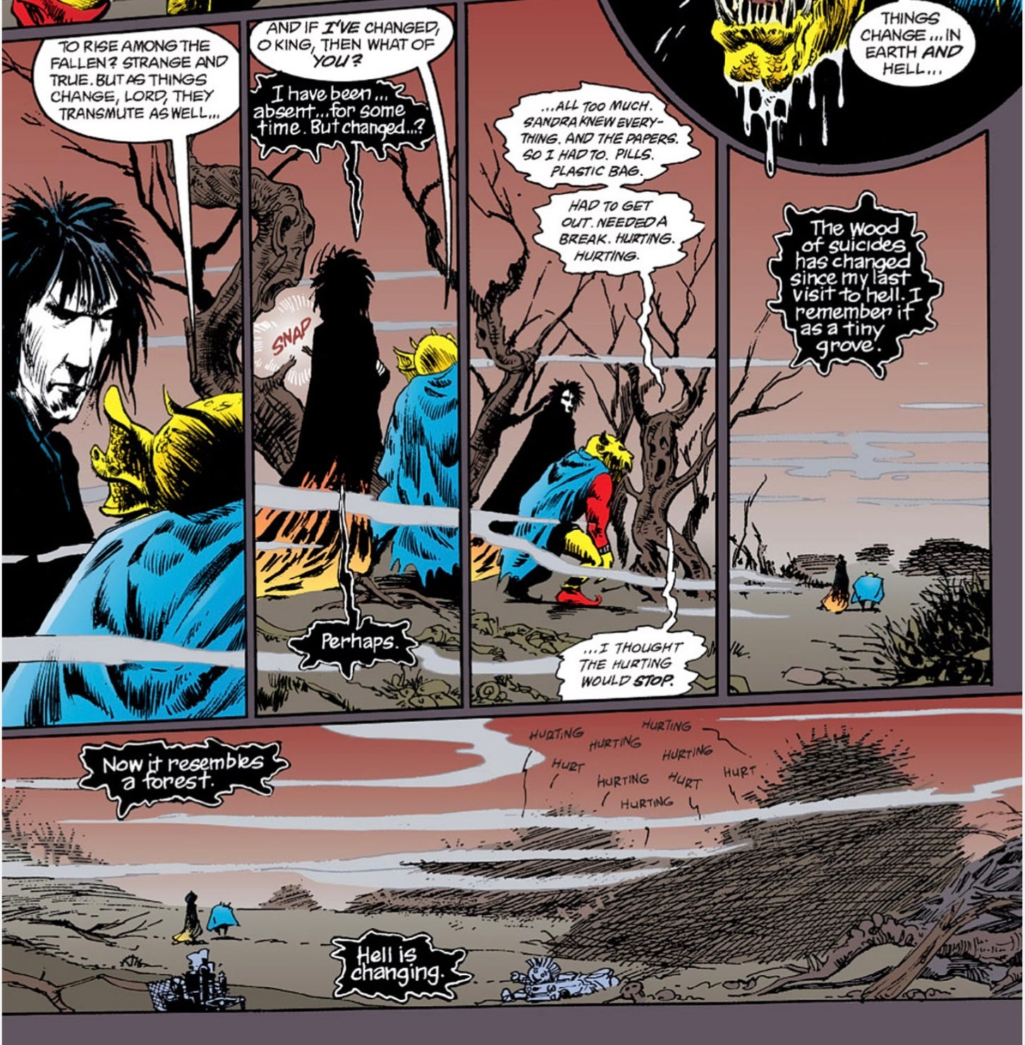 A panel from "A Hope in Hell" that shows Dream of the Endless and the demon Etrigan walking through the Wood of Suicides. Dream recounts the wood had been sampler the last time he visited Hell. Etrigan counters that everything changes, even Hell. Dream naturally denies he changes. A panel from "A Hope in Hell" that shows Dream of the Endless and the demon Etrigan walking through the Wood of Suicides. Dream recounts the wood had been sampler the last time he visited Hell. Etrigan counters that everything changes, even Hell. Dream naturally denies he changes.