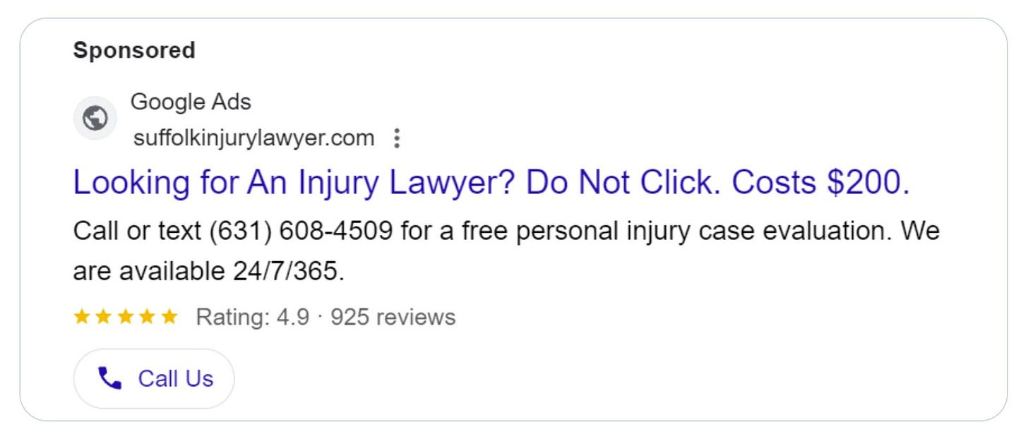 A Google Ads sponsored search result for Suffolk Injury Lawyer showing the headline 'Looking for An Injury Lawyer? Do Not Click. Costs $200.' with a 4.9-star rating from 925 reviews and a phone number for free case evaluations. A Google Ads sponsored search result for Suffolk Injury Lawyer showing the headline 'Looking for An Injury Lawyer? Do Not Click. Costs $200.' with a 4.9-star rating from 925 reviews and a phone number for free case evaluations.