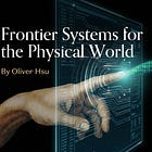 Frontier Systems for the Physical World