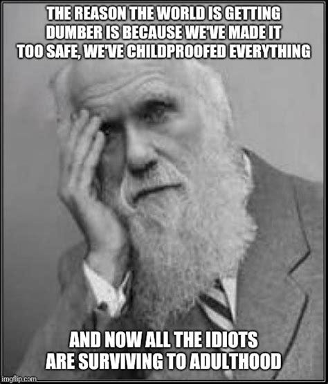 The Survival of the Dumbest?