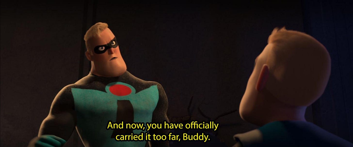 The Incredibles - "You have officially carried it too far, Buddy." : r/MemeTemplatesOfficial The Incredibles - "You have officially carried it too far, Buddy." : r/MemeTemplatesOfficial