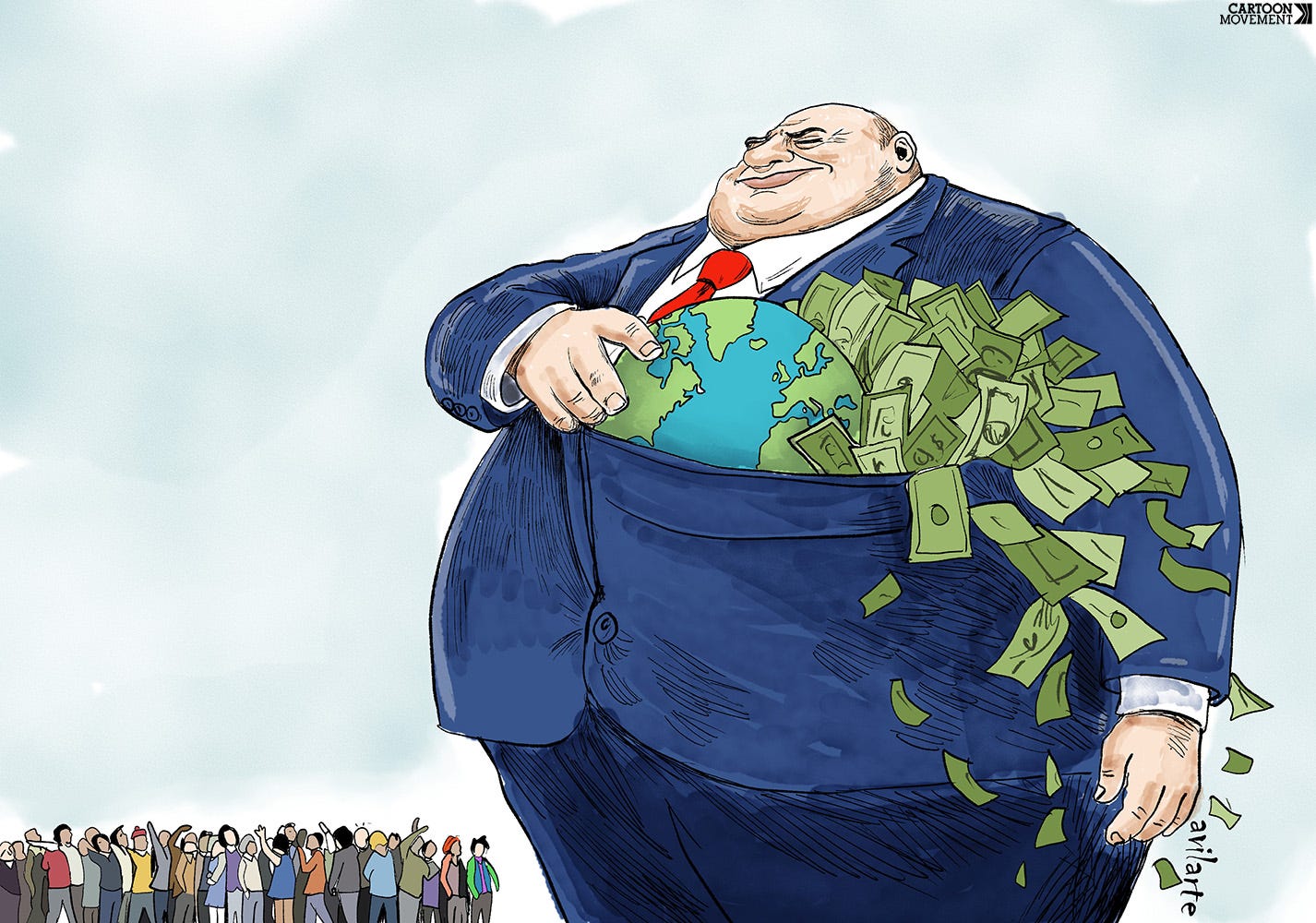 Cartoon showing a giant businessman. The breast pocket of his suit contains the earth and is also overflowing with bills of money; a crowd of tiny people is standing in front of him, looking up.