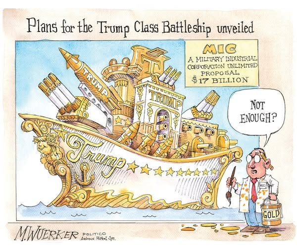 May be an image of text that says 'Plans for the Trump Class Battleship unveiled จังห Apήa CORPORATION UNLIMTEDI MIC A MILITARY INDUSTRIAL PROPOSAL $ 17 BILLION TRUMP S NOT ENOUGH? n4иTp MWUERKER Andrenss MMET Syn. POLITICO GOLD'