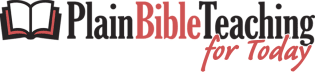 Plain Bible Teaching for Today