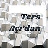 Ters Açı'dan