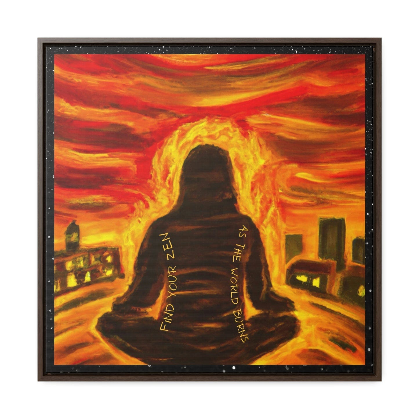 Find You Zen As The World Burns Canvas Print