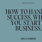 How to handle success when you start a business. 
