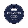 Pleasing God Weekly