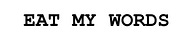 Eat My Words
