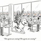 The agents are coming! The agents are coming!