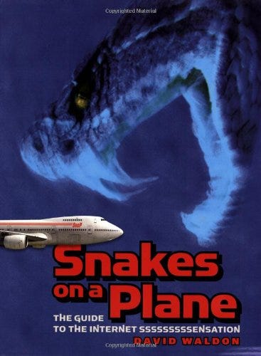 Snakes on a Plane: The Guide to the Internet Ssssssensation