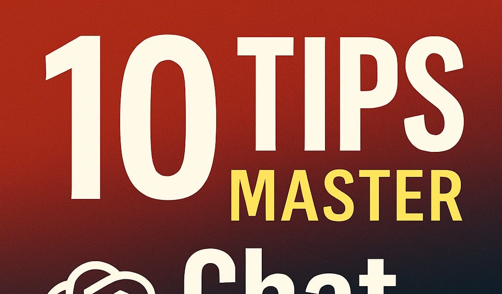 10 Tips to Master ChatGPT | (Full Digital Book)