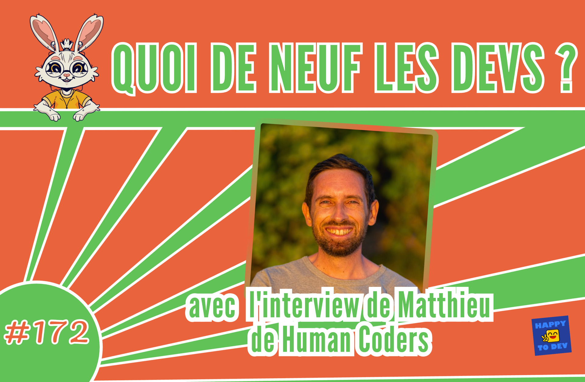 Quoi de neuf les devs? #172 - Veille tech et l'interview de Matthieu de Human Coders
