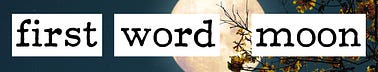 First Word Moon