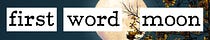 First Word Moon