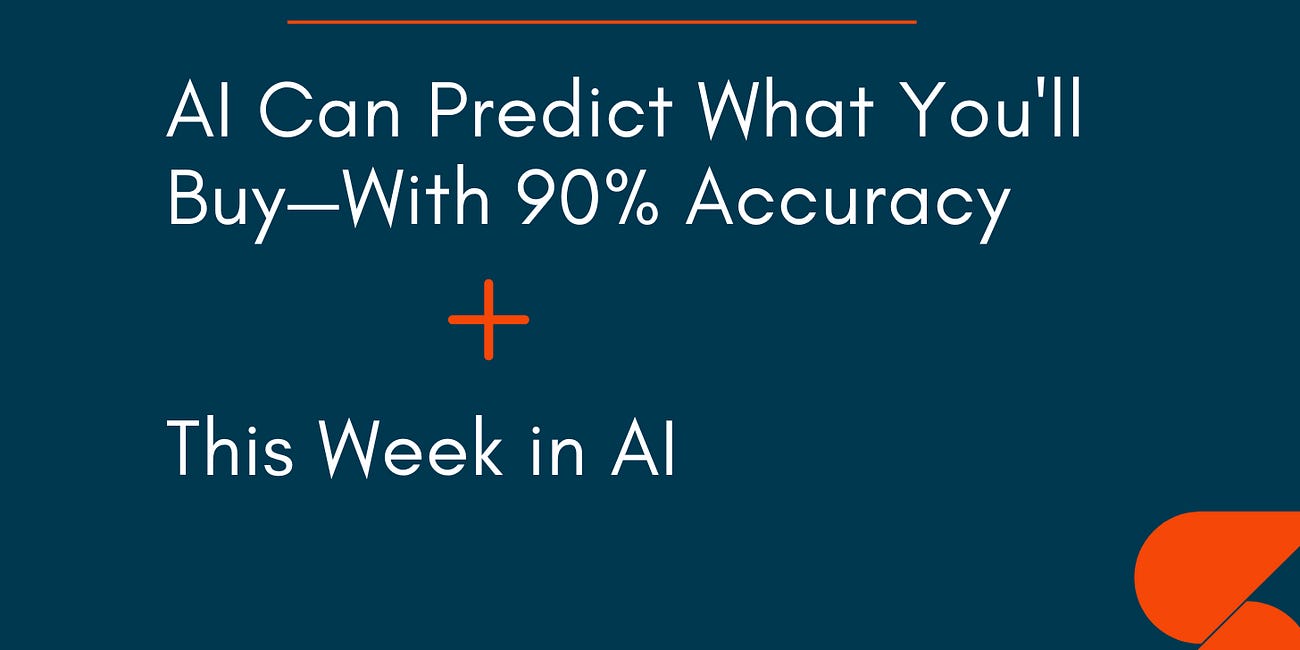 đ¤ AI Can Predict What You'll BuyâWith 90% Accuracy