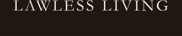 Lawless Living