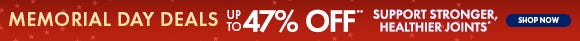 Memorial Day Deals: Get up to 47% Off** - Support Stronger, Healthier Joints* Memorial Day Deals: Get up to 47% Off** - Support Stronger, Healthier Joints*