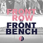 Front Row to Front Bench by Fashion Roundtable