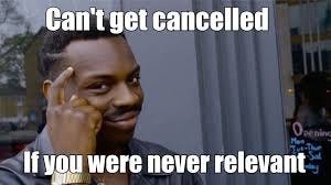 John Liu | Meme Monday: Don't worry about getting cancelled. You have  bigger issues. (So do I) #mememonday #rollsafe #meme #memes #cancelculture...  | Instagram