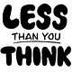 Less Than You Think