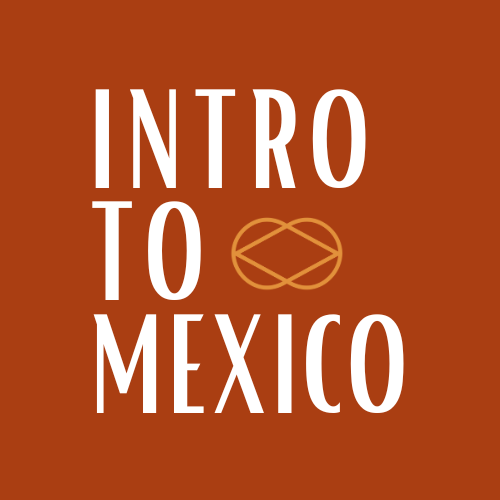 Intro to Mexico