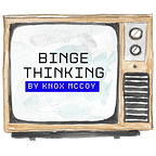 BINGE THINKING
