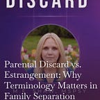 Parental Discard™