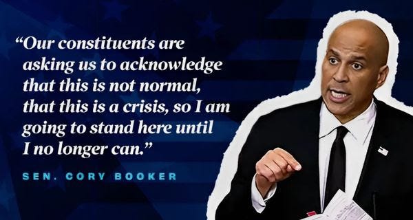 A photo of Cory Booker speaking with the quote from his 25-hour Senate speech: 'Our constituents are asking us to acknowledge that this is not normal, that this is a crisis, so I am going to stand here until I no longer can.'